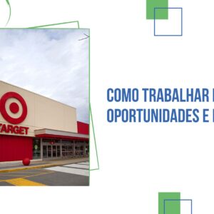 Como Trabalhar na Target: Oportunidades e Benefícios