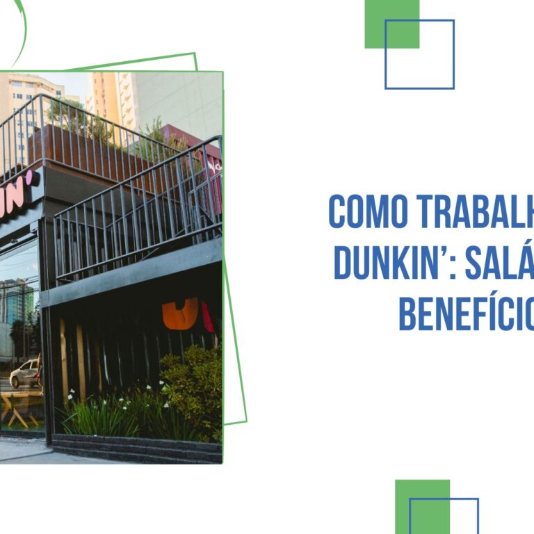 Como Trabalhar na Dunkin’: Salários e Benefícios