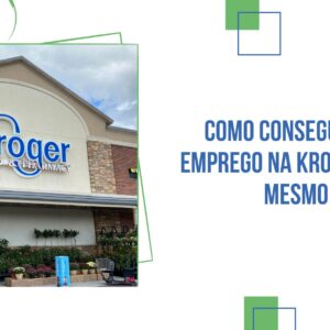 Como Conseguir um Emprego na Kroger Hoje Mesmo