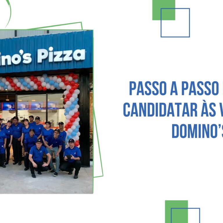 Passo a Passo Para se Candidatar às Vagas da Domino’s