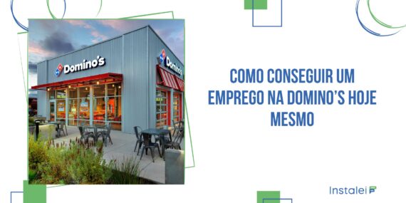 Como Conseguir um Emprego na Domino’s Hoje Mesmo