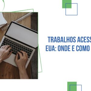 Trabalhos Acessíveis nos EUA: Onde e Como Conseguir