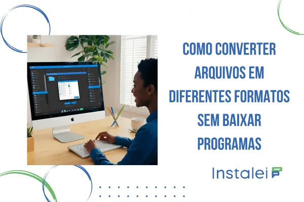 Como converter arquivos em diferentes formatos sem baixar programas