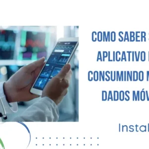 Como Saber se um Aplicativo Está Consumindo Muitos Dados Móveis