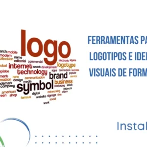 Ferramentas para Criar Logotipos e Identidades Visuais de forma rápida