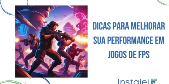 Dicas para Melhorar Sua Performance em Jogos de FPS