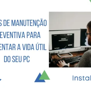 Dicas de Manutenção Preventiva para Aumentar a Vida Útil do Seu PC
