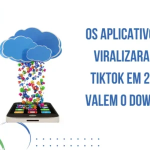 Os aplicativos que viralizaram no TikTok em 2025 e valem o download