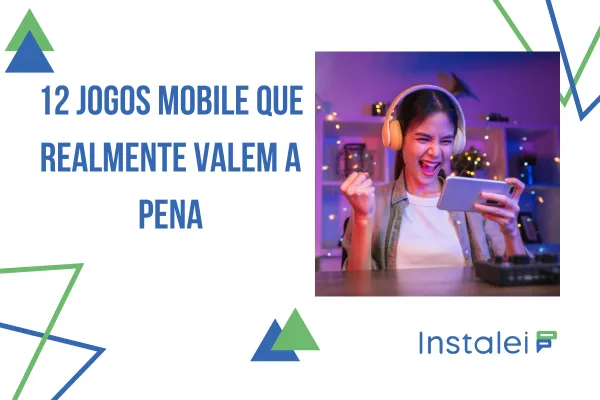 12 Jogos Mobile que Realmente Valem a Pena