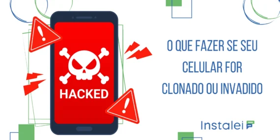 O que fazer se seu celular for clonado ou invadido
