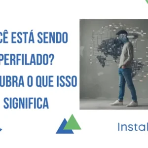 Você está sendo perfilado? Descubra o que isso significa